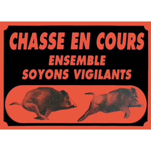 Panneau \'\'Attention chasse en cours\'\' 60 x 40 cm A